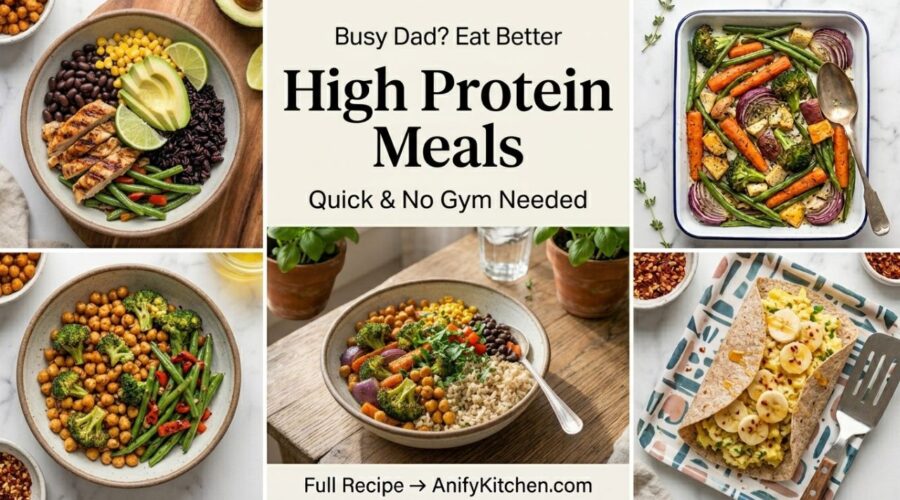 High protein meals collage including chicken rice bowl, egg scramble, chickpea bowl and tuna wrap for busy dads