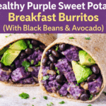 Healthy Purple Sweet Potato Breakfast Burritos (With Black Beans & Avocado)