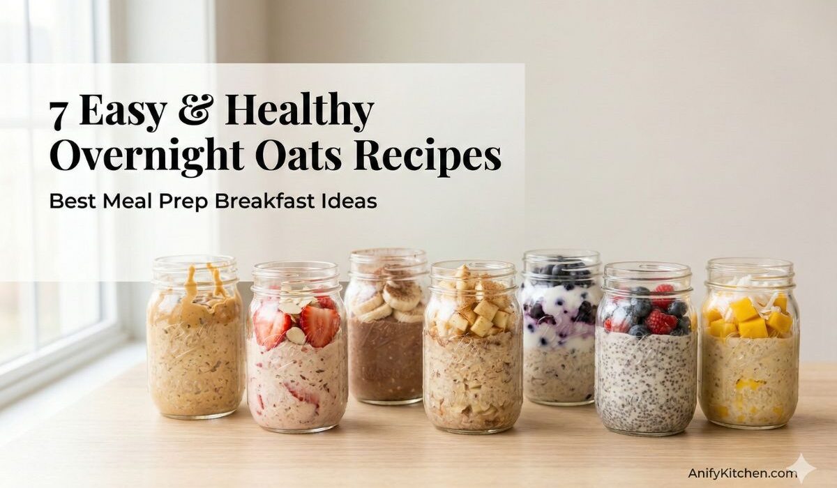 7 Easy & Healthy Overnight Oats Recipes (Best Meal Prep Breakfast Ideas)