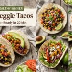collage of healthy veggie tacos including black bean chickpea and grilled vegetable tacos for quick dinner